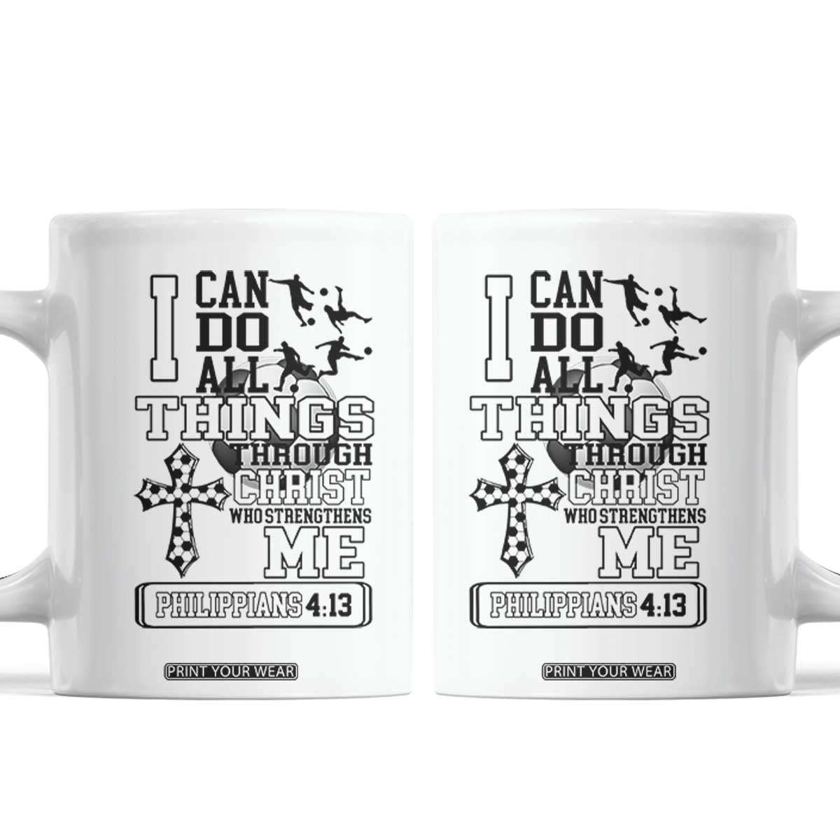Soccer Christian Gift Coffee Mug I Can Do All Things Through Christ TS12 White Print Your Wear