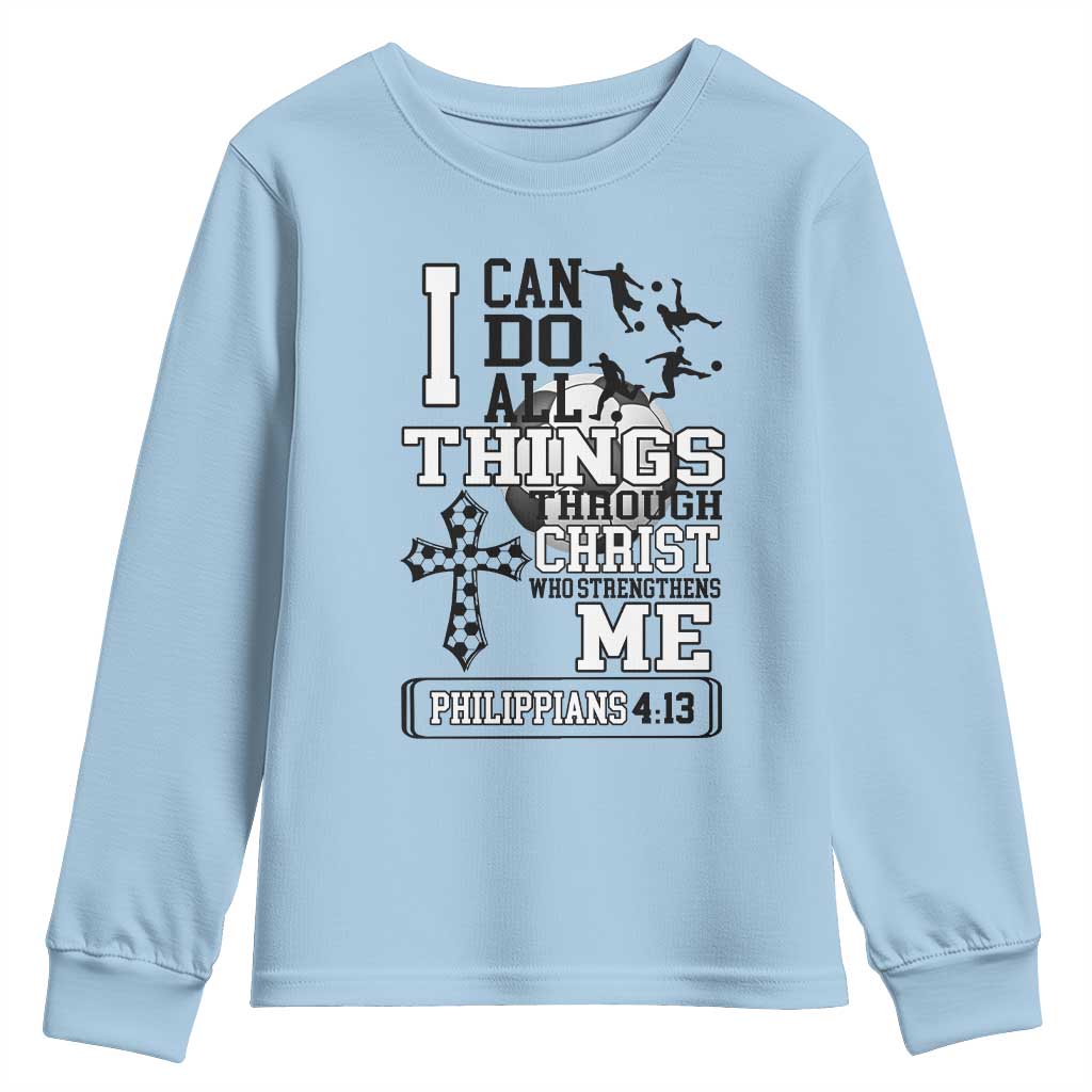 Soccer Christian Gift Youth Sweatshirt I Can Do All Things Through Christ TS12 Light Blue Print Your Wear