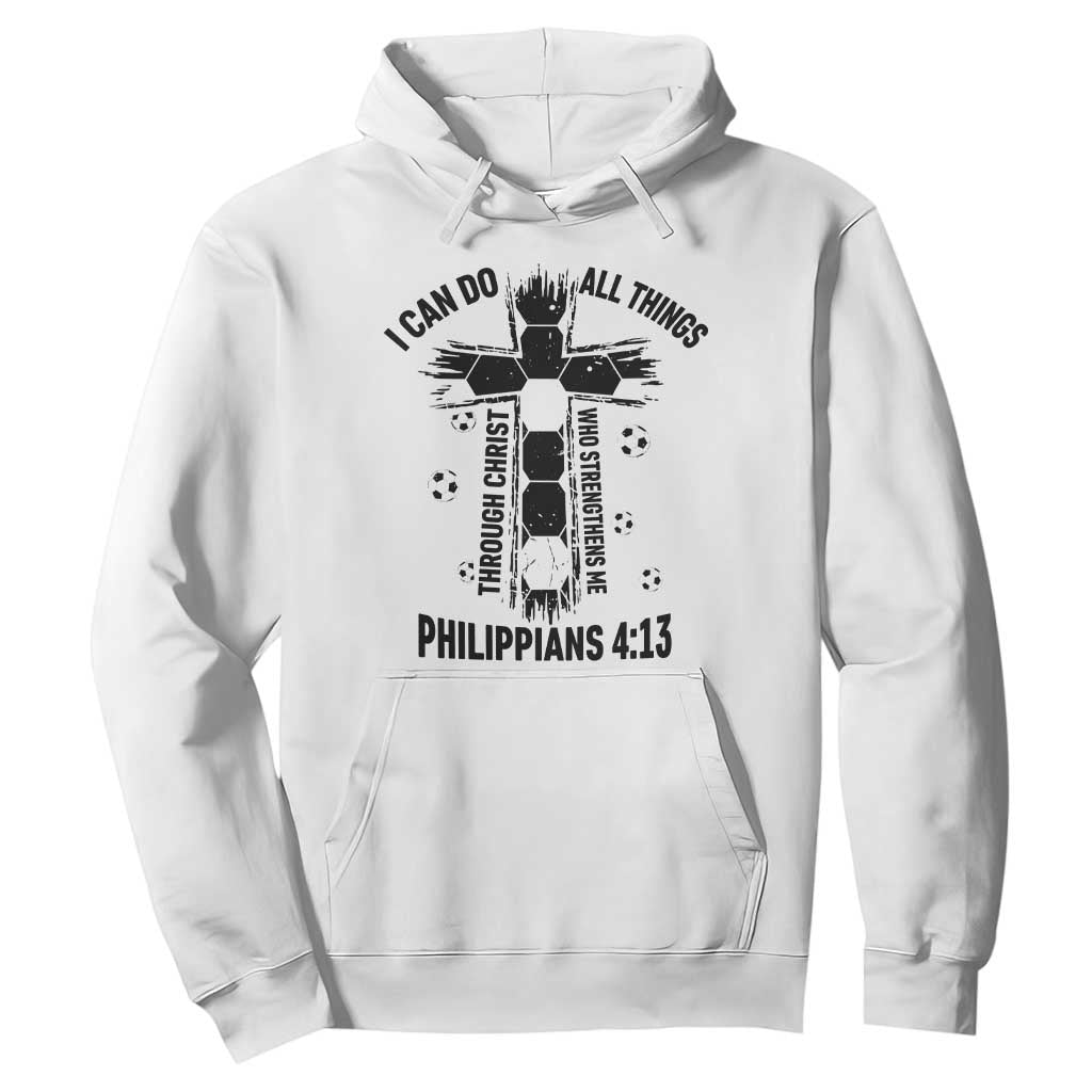 I Can Do All Things Through Christ Hoodie Christian Soccer Faith TS12 White Print Your Wear