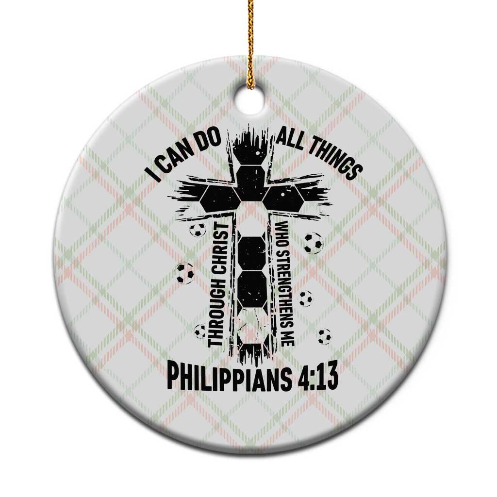 I Can Do All Things Through Christ Ceramic Ornament Christian Soccer Faith TS12 1pc Christmas Plaid Print Your Wear