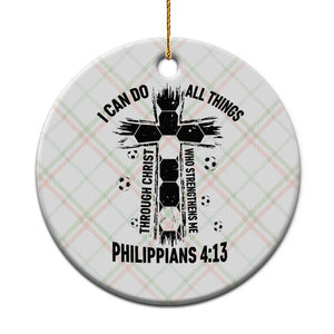 I Can Do All Things Through Christ Ceramic Ornament Christian Soccer Faith TS12 1pc Christmas Plaid Print Your Wear