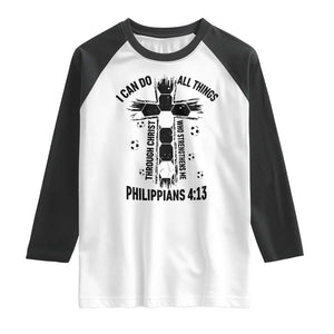 I Can Do All Things Through Christ Raglan Shirt Christian Soccer Faith TS12 White Black Print Your Wear