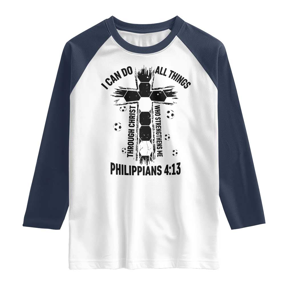 I Can Do All Things Through Christ Raglan Shirt Christian Soccer Faith TS12 White Navy Print Your Wear