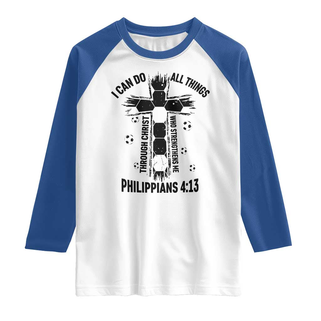 I Can Do All Things Through Christ Raglan Shirt Christian Soccer Faith TS12 White Royal Print Your Wear