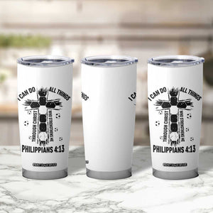 I Can Do All Things Through Christ Tumbler Cup Christian Soccer Faith TS12 Print Your Wear