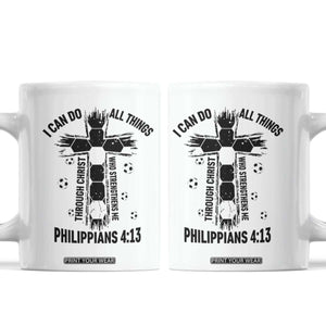 I Can Do All Things Through Christ Coffee Mug Christian Soccer Faith TS12 White Print Your Wear