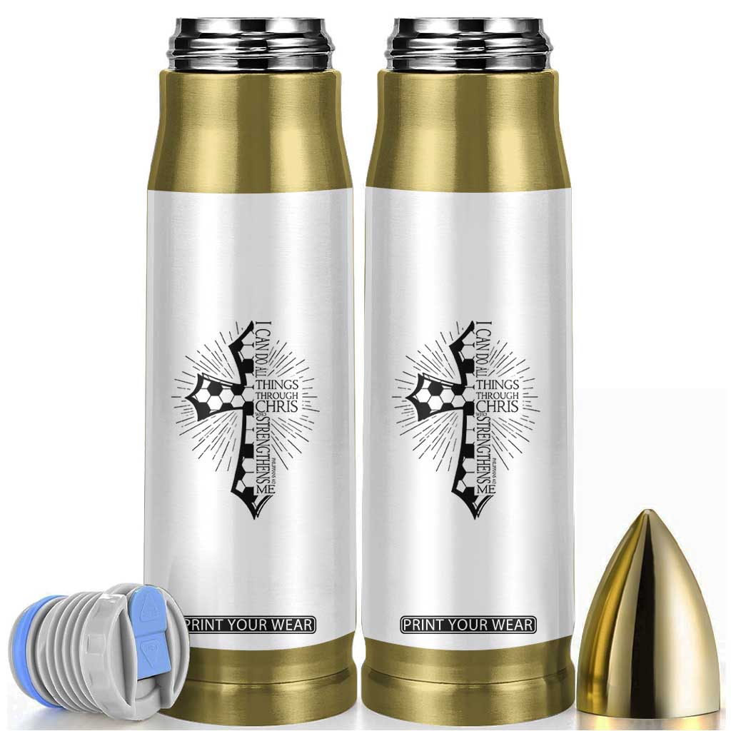 I Can Do All Things Through Christ Bullet Tumbler Christian Soccer Cross Gift TS12 White Print Your Wear
