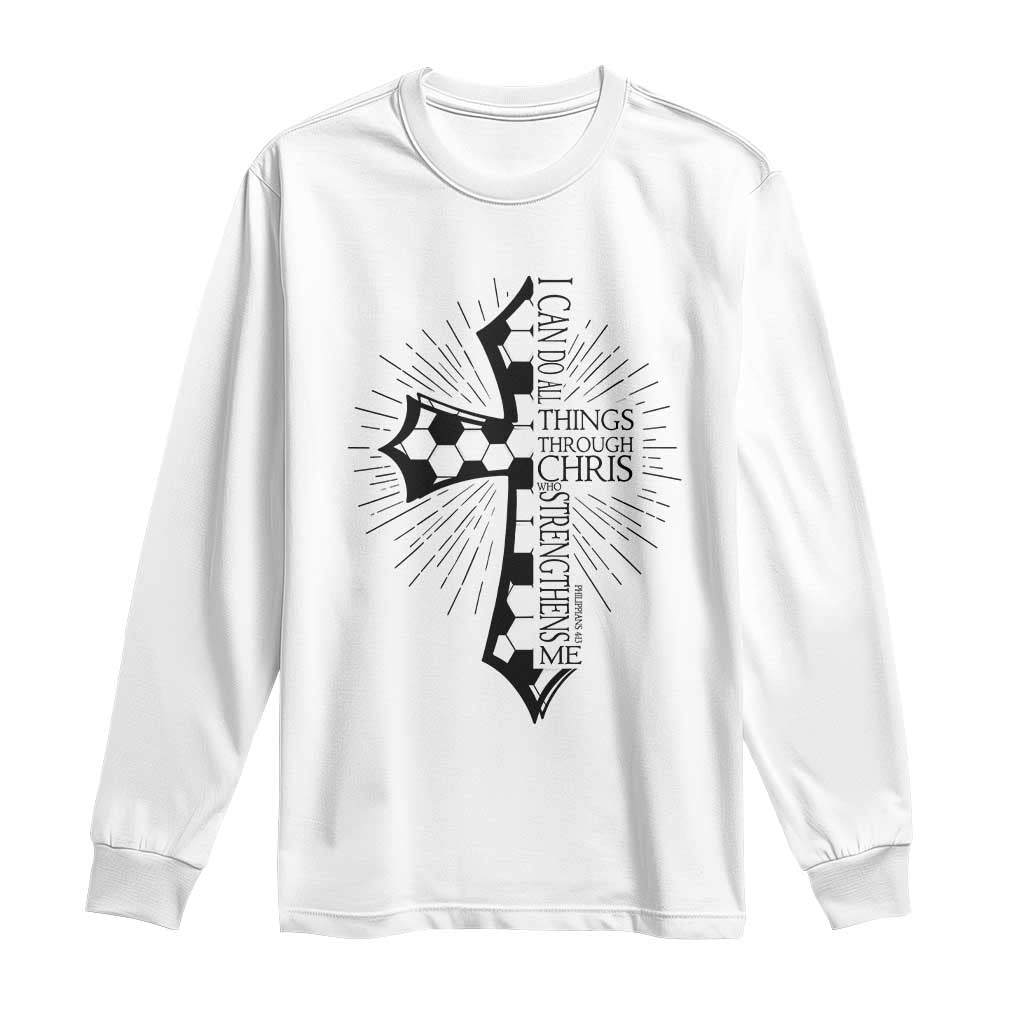 I Can Do All Things Through Christ Long Sleeve Shirt Christian Soccer Cross Gift TS12 White Print Your Wear