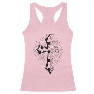I Can Do All Things Through Christ Racerback Tank Top Christian Soccer Cross Gift TS12 Light Pink Print Your Wear