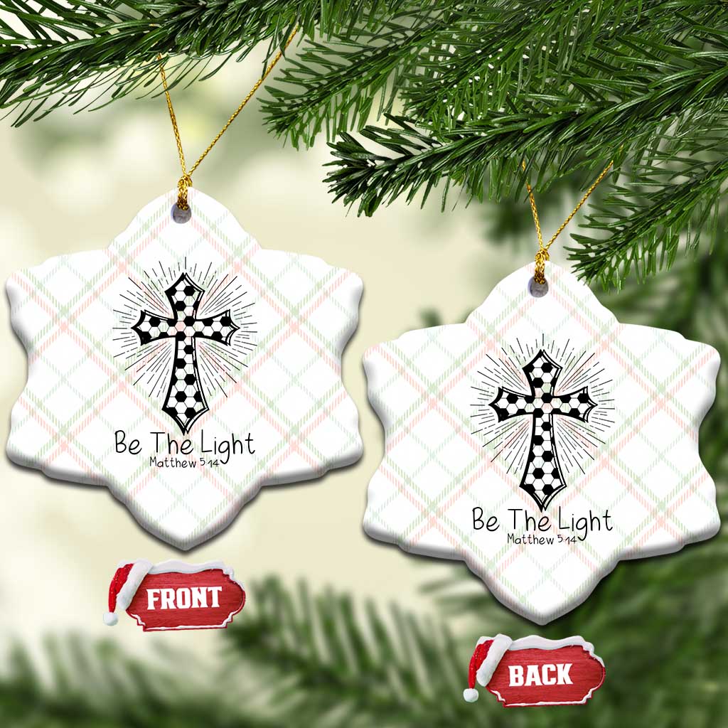 Be The Light Matthew 5 14 Ceramic Ornament Christian Soccer Faith Gift TS12 Print Your Wear
