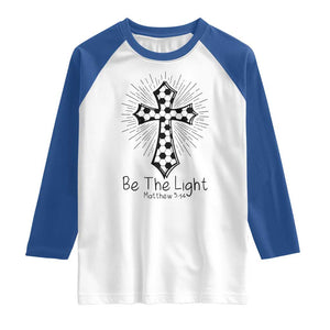 Be The Light Matthew 5 14 Raglan Shirt Christian Soccer Faith Gift TS12 White Royal Print Your Wear