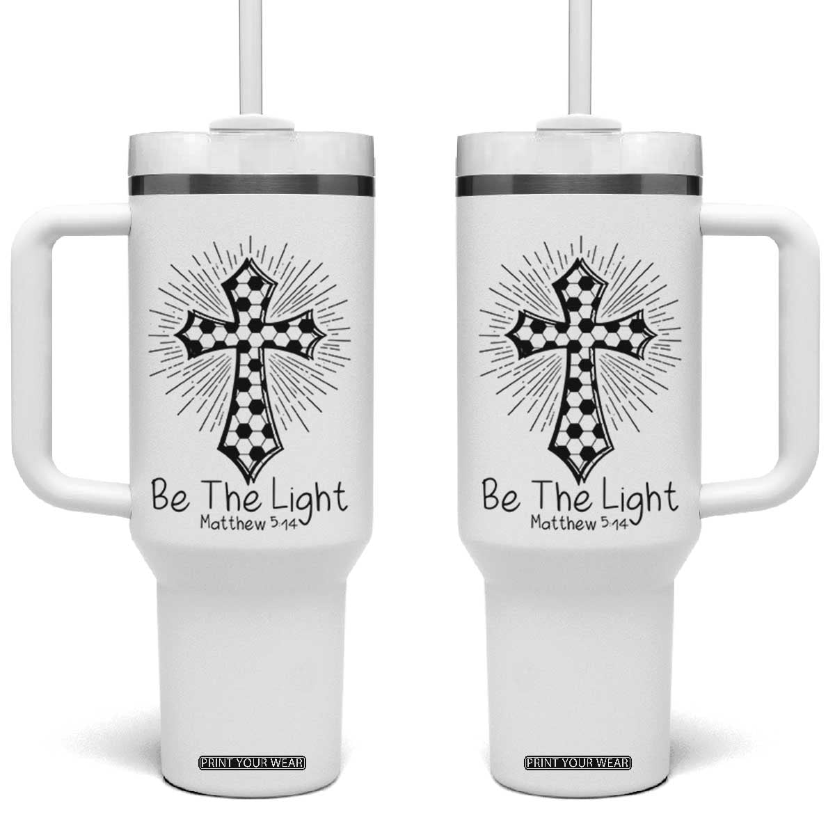 Be The Light Matthew 5 14 Tumbler With Handle Christian Soccer Faith Gift TS12 One Size: 40 oz White Print Your Wear