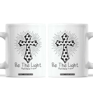 Be The Light Matthew 5 14 Coffee Mug Christian Soccer Faith Gift TS12 White Print Your Wear