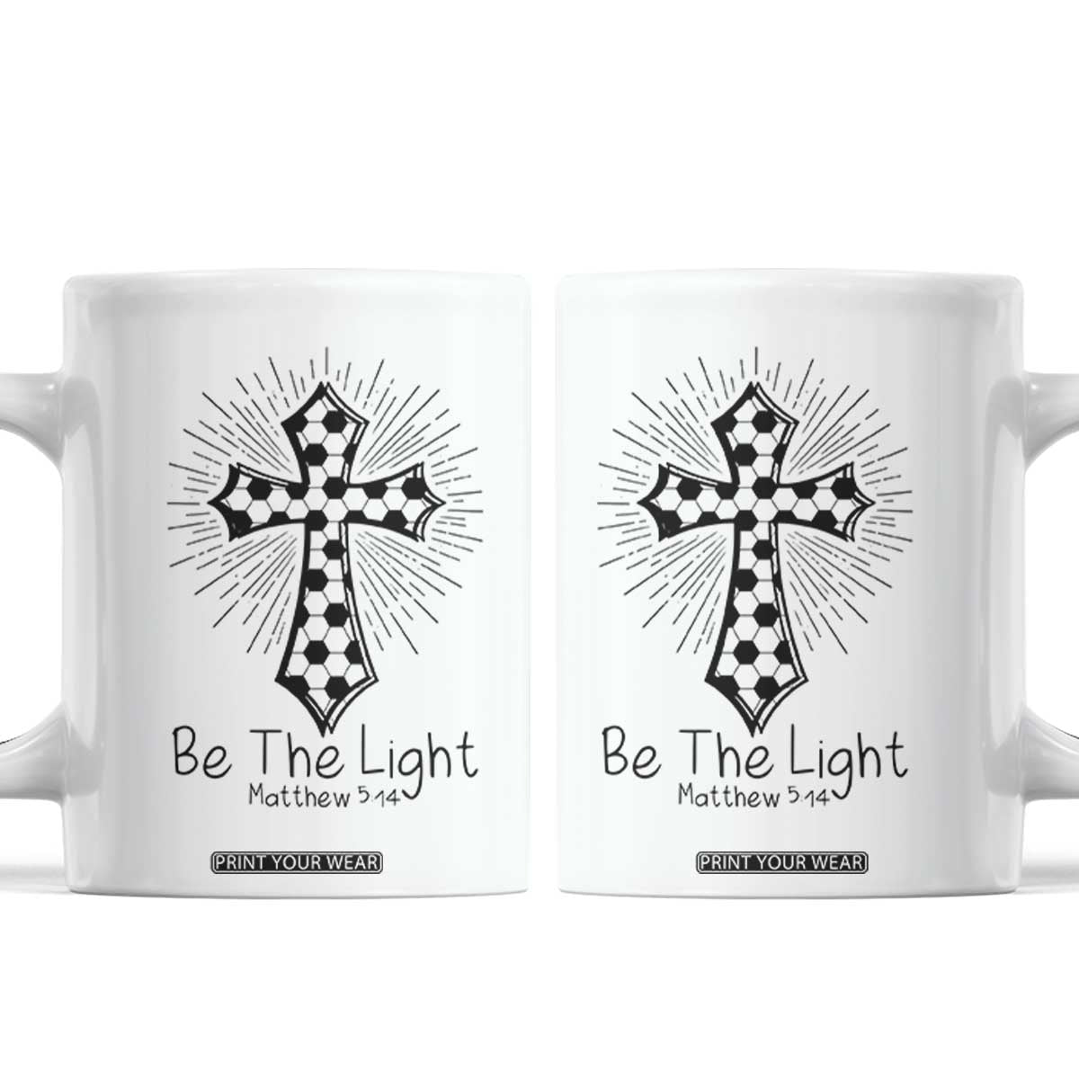 Be The Light Matthew 5 14 Coffee Mug Christian Soccer Faith Gift TS12 White Print Your Wear