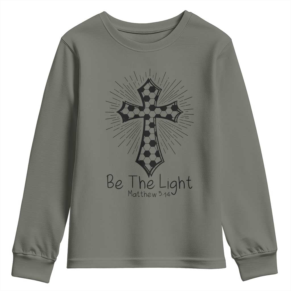 Be The Light Matthew 5 14 Youth Sweatshirt Christian Soccer Faith Gift TS12 Military Green Print Your Wear