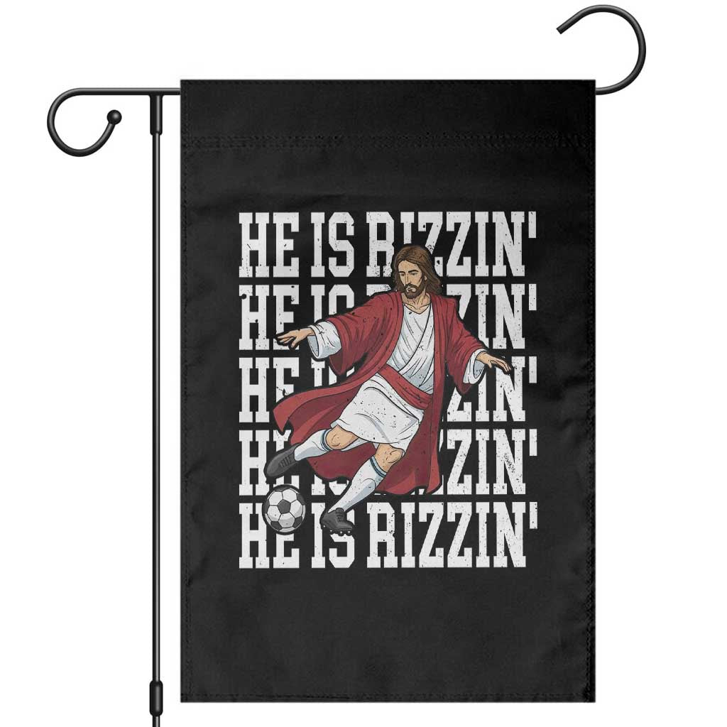 He Is Rizzin Garden Flag Funny Christian Soccer Lover Gift TS12 Black Print Your Wear