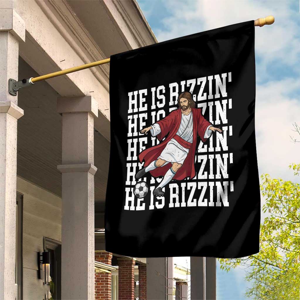 He Is Rizzin Garden Flag Funny Christian Soccer Lover Gift TS12 Print Your Wear