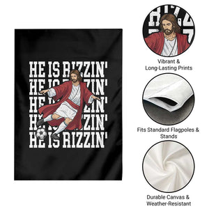 He Is Rizzin Garden Flag Funny Christian Soccer Lover Gift TS12 Print Your Wear