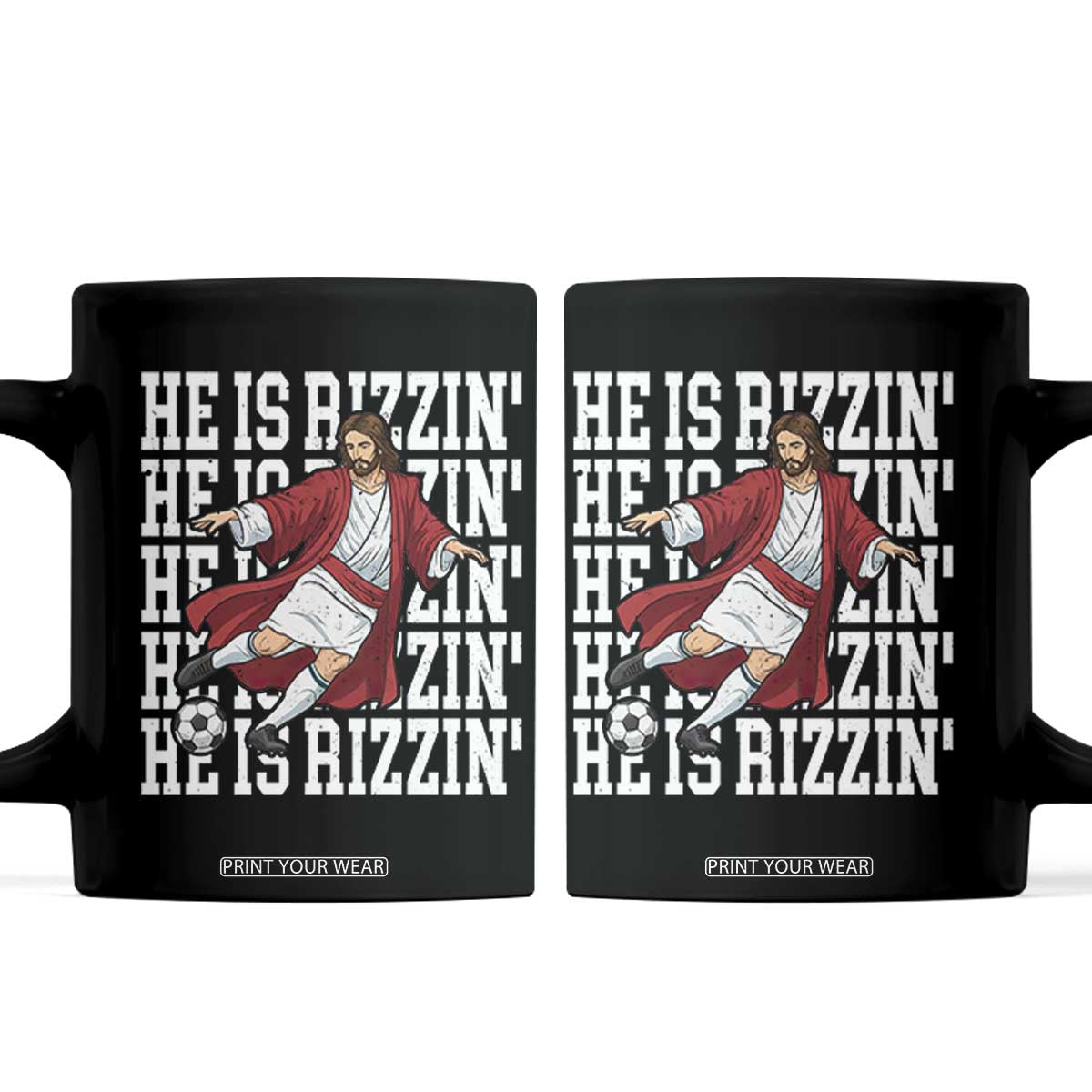 He Is Rizzin Coffee Mug Funny Christian Soccer Lover Gift TS12 Black Print Your Wear