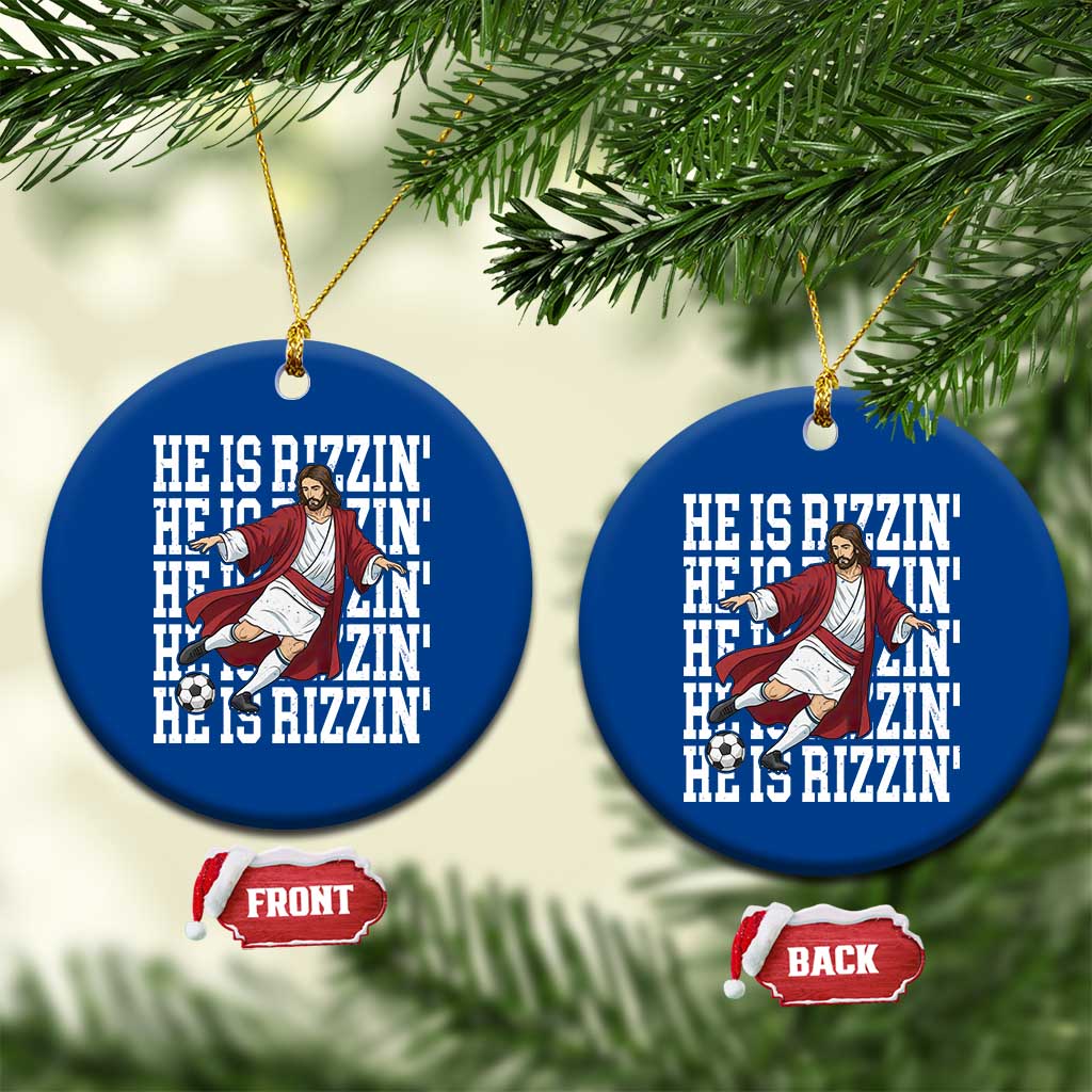 He Is Rizzin Ceramic Ornament Funny Christian Soccer Lover Gift TS12 1pc Blue Print Your Wear