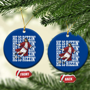 He Is Rizzin Ceramic Ornament Funny Christian Soccer Lover Gift TS12 1pc Blue Print Your Wear