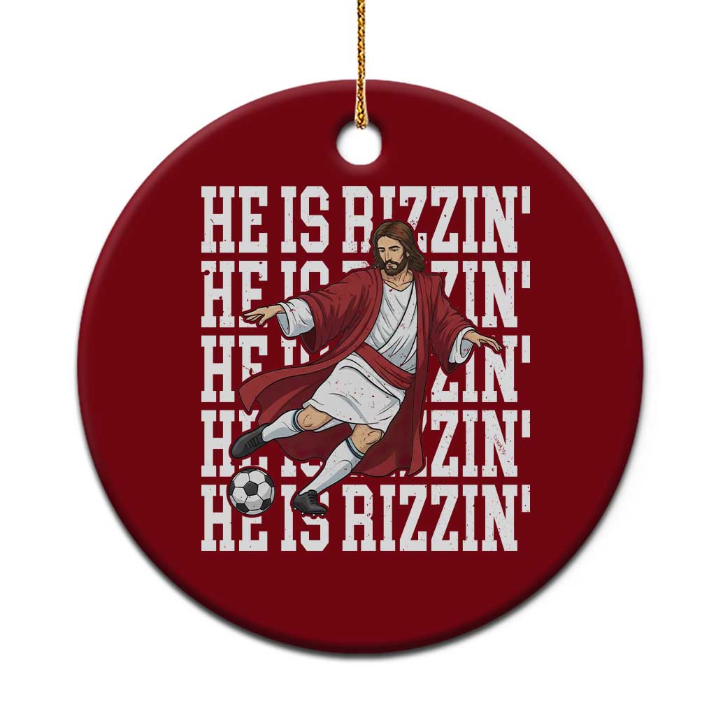 He Is Rizzin Ceramic Ornament Funny Christian Soccer Lover Gift TS12 1pc Red Print Your Wear