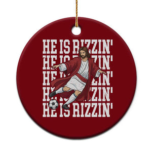 He Is Rizzin Ceramic Ornament Funny Christian Soccer Lover Gift TS12 1pc Red Print Your Wear
