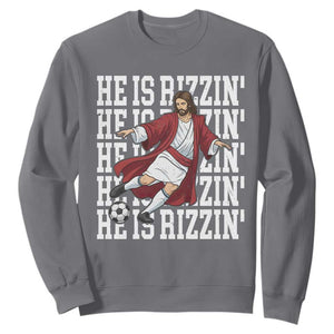 He Is Rizzin Sweatshirt Funny Christian Soccer Lover Gift TS12 Charcoal Print Your Wear