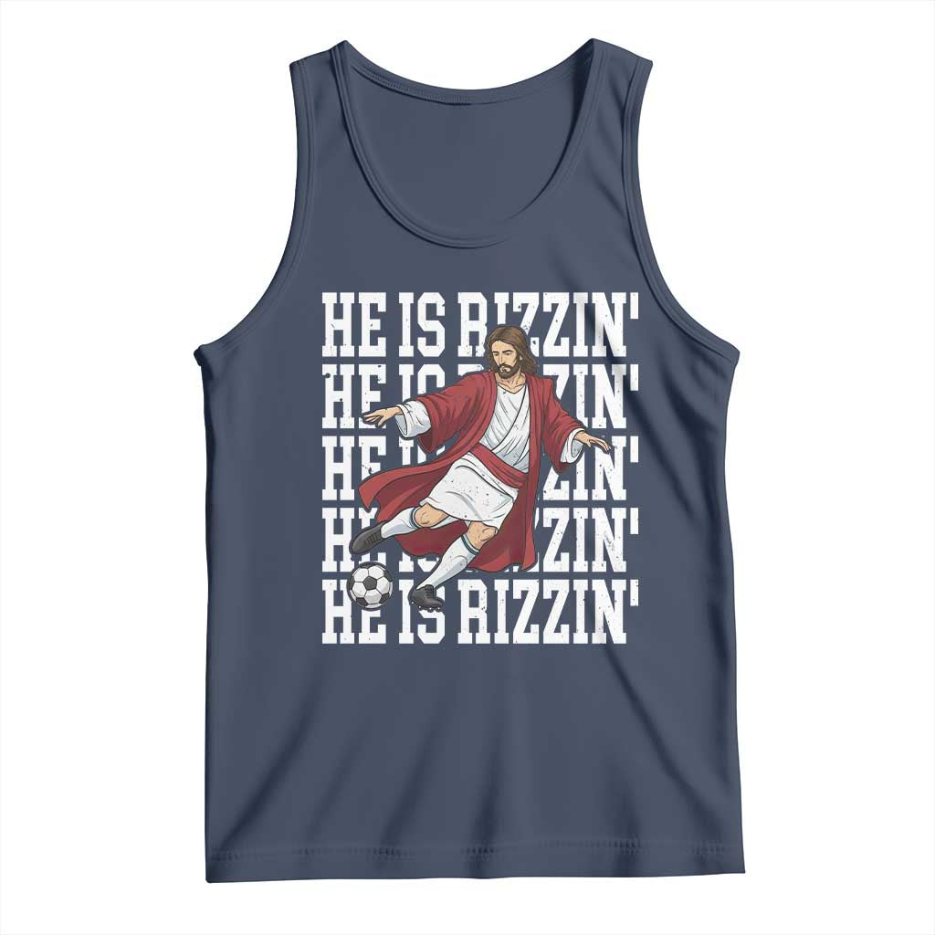 He Is Rizzin Tank Top Funny Christian Soccer Lover Gift TS12 Navy Print Your Wear