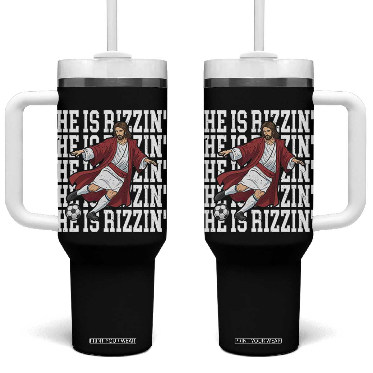He Is Rizzin Tumbler With Handle Funny Christian Soccer Lover Gift TS12 One Size: 40 oz Black Print Your Wear