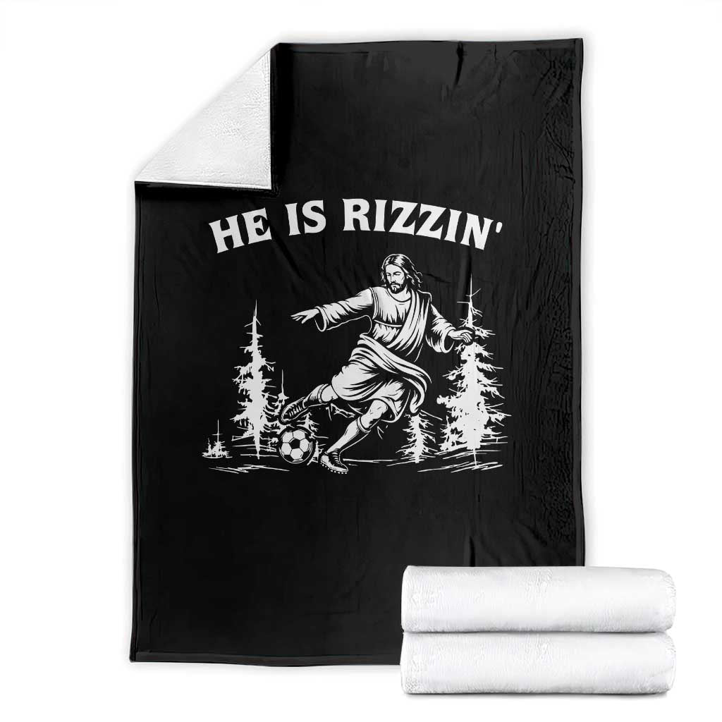 He Is Rizzin Throw Blanket Christian Soccer Funny Gift For Believers TS12 Black Print Your Wear