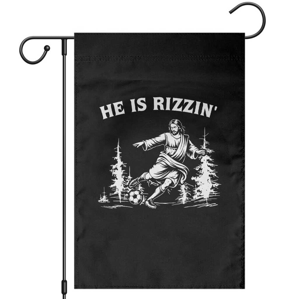 He Is Rizzin Garden Flag Christian Soccer Funny Gift For Believers TS12 Black Print Your Wear