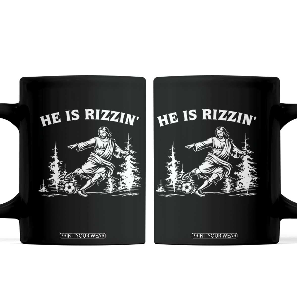 He Is Rizzin Coffee Mug Christian Soccer Funny Gift For Believers TS12 Black Print Your Wear