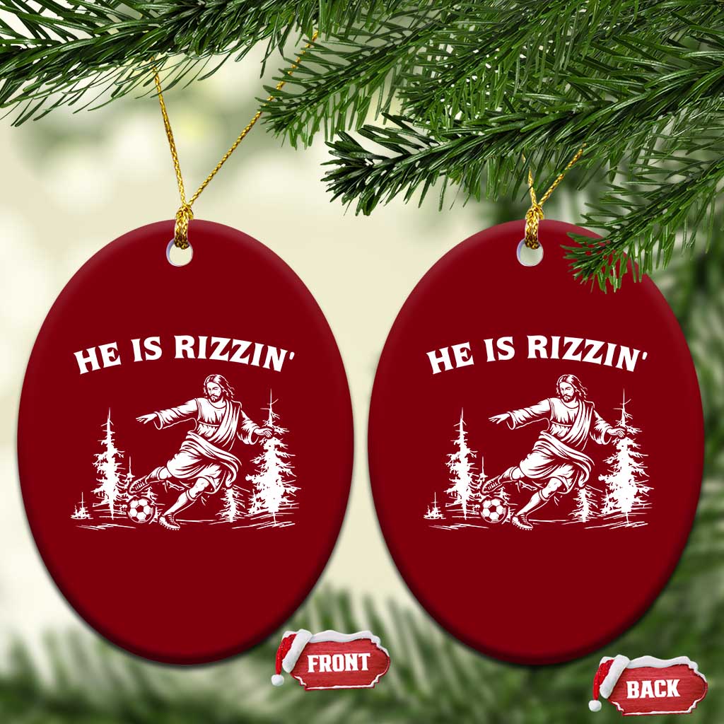 He Is Rizzin Ceramic Ornament Christian Soccer Funny Gift For Believers TS12 Print Your Wear