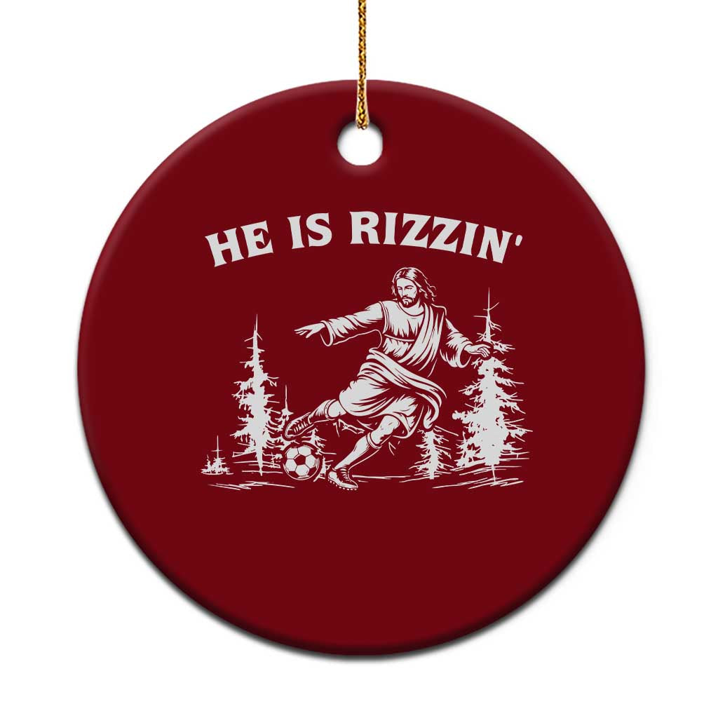 He Is Rizzin Ceramic Ornament Christian Soccer Funny Gift For Believers TS12 1pc Red Print Your Wear