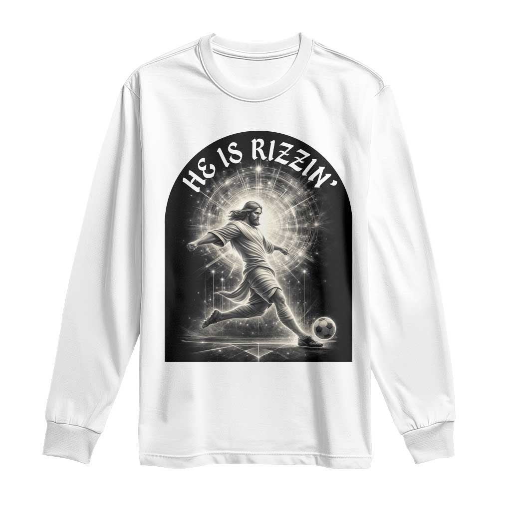 He Is Rizzin Long Sleeve Shirt Funny Christian Faith Soccer Player Gift TS12 White Print Your Wear