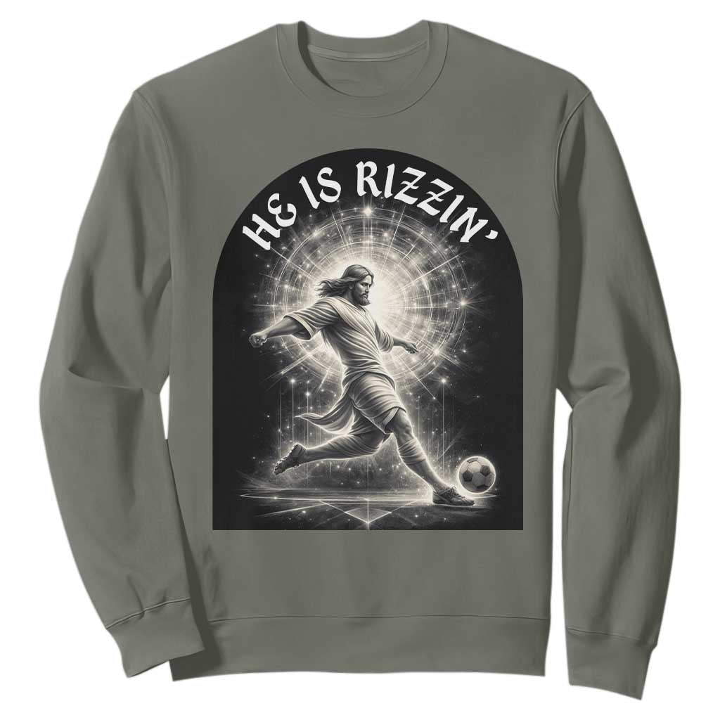 He Is Rizzin Sweatshirt Funny Christian Faith Soccer Player Gift TS12 Military Green Print Your Wear