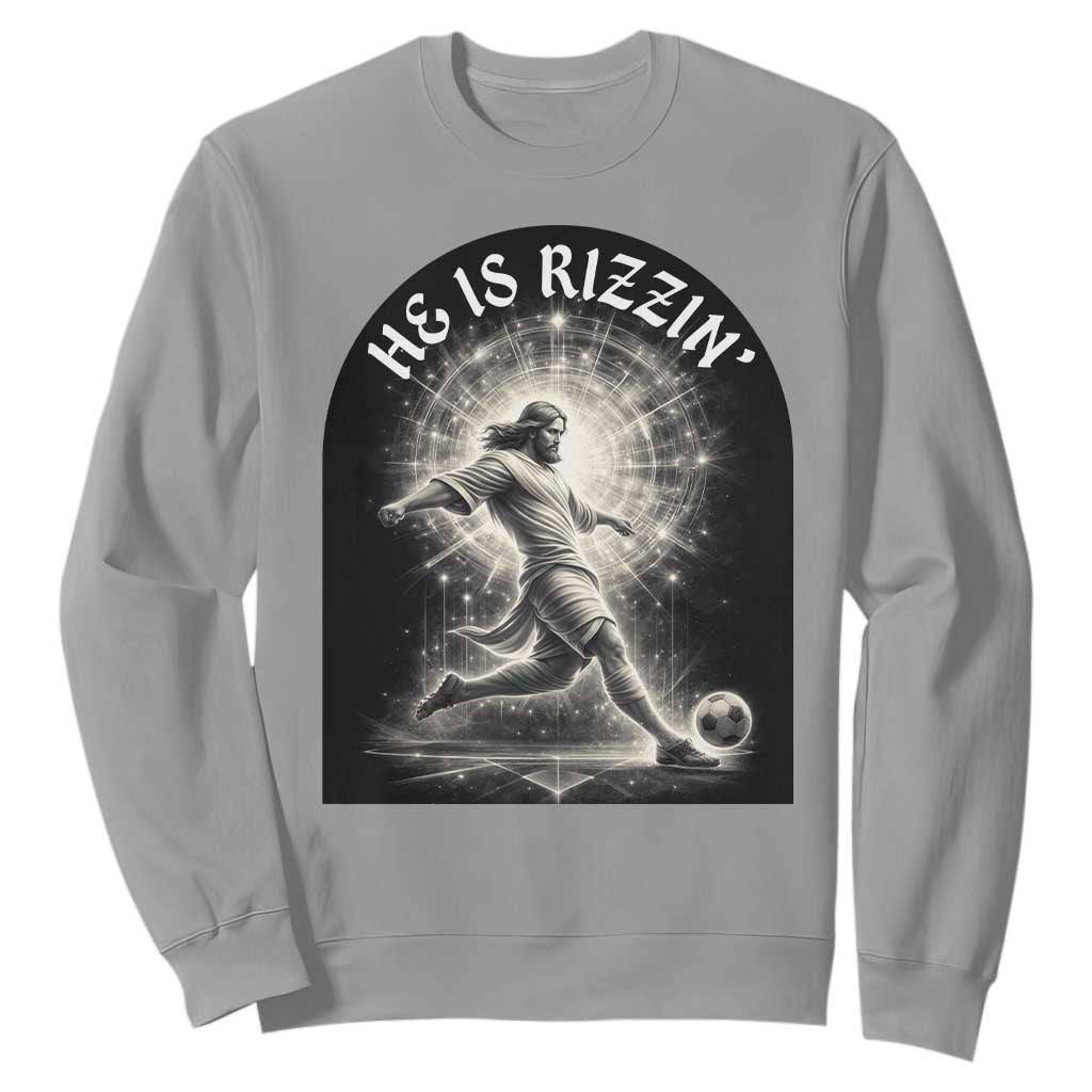 He Is Rizzin Sweatshirt Funny Christian Faith Soccer Player Gift TS12 Sport Gray Print Your Wear