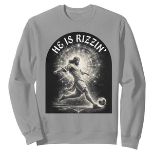 He Is Rizzin Sweatshirt Funny Christian Faith Soccer Player Gift TS12 Sport Gray Print Your Wear