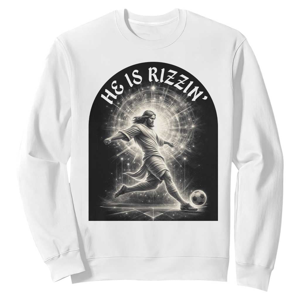 He Is Rizzin Sweatshirt Funny Christian Faith Soccer Player Gift TS12 White Print Your Wear