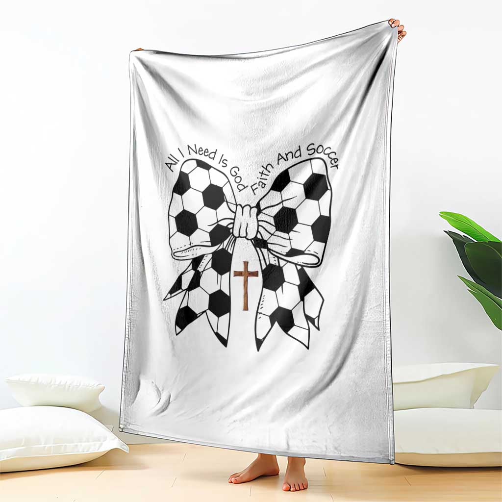 All I Need Is God Faith And Soccer Throw Blanket Christian Gift TS12 Print Your Wear