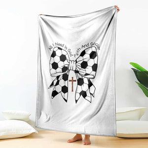 All I Need Is God Faith And Soccer Throw Blanket Christian Gift TS12 Print Your Wear