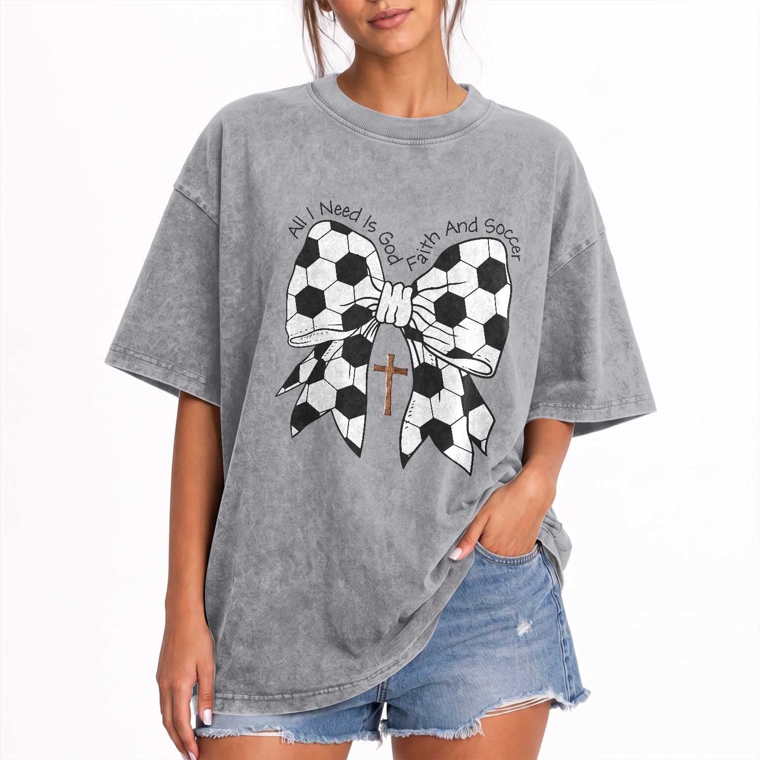 All I Need Is God Faith And Soccer Washed Cotton T-Shirt Christian Gift