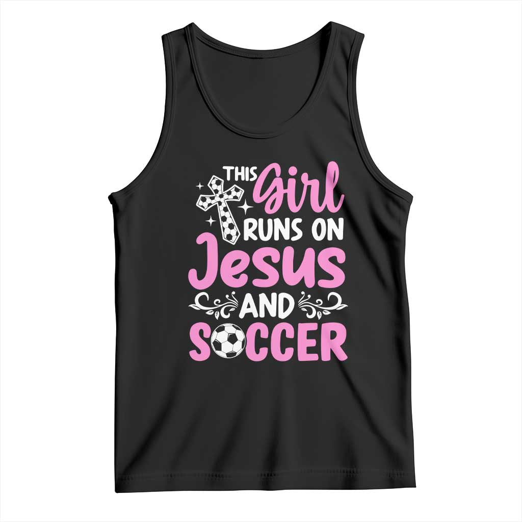 This Girl Runs On Jesus And Soccer Tank Top Christian Soccer Mom TS12 Black Print Your Wear