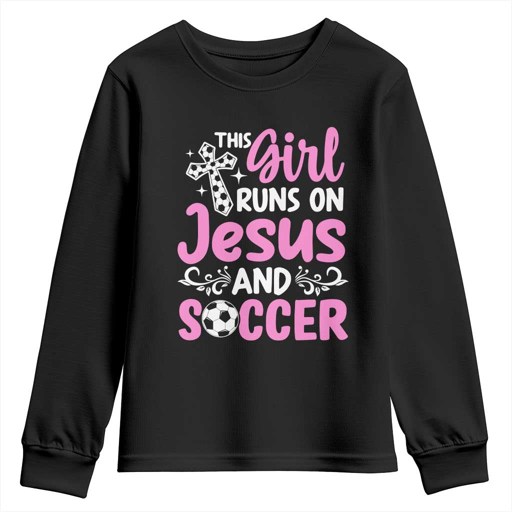 This Girl Runs On Jesus And Soccer Youth Sweatshirt Christian Soccer Mom TS12 Black Print Your Wear