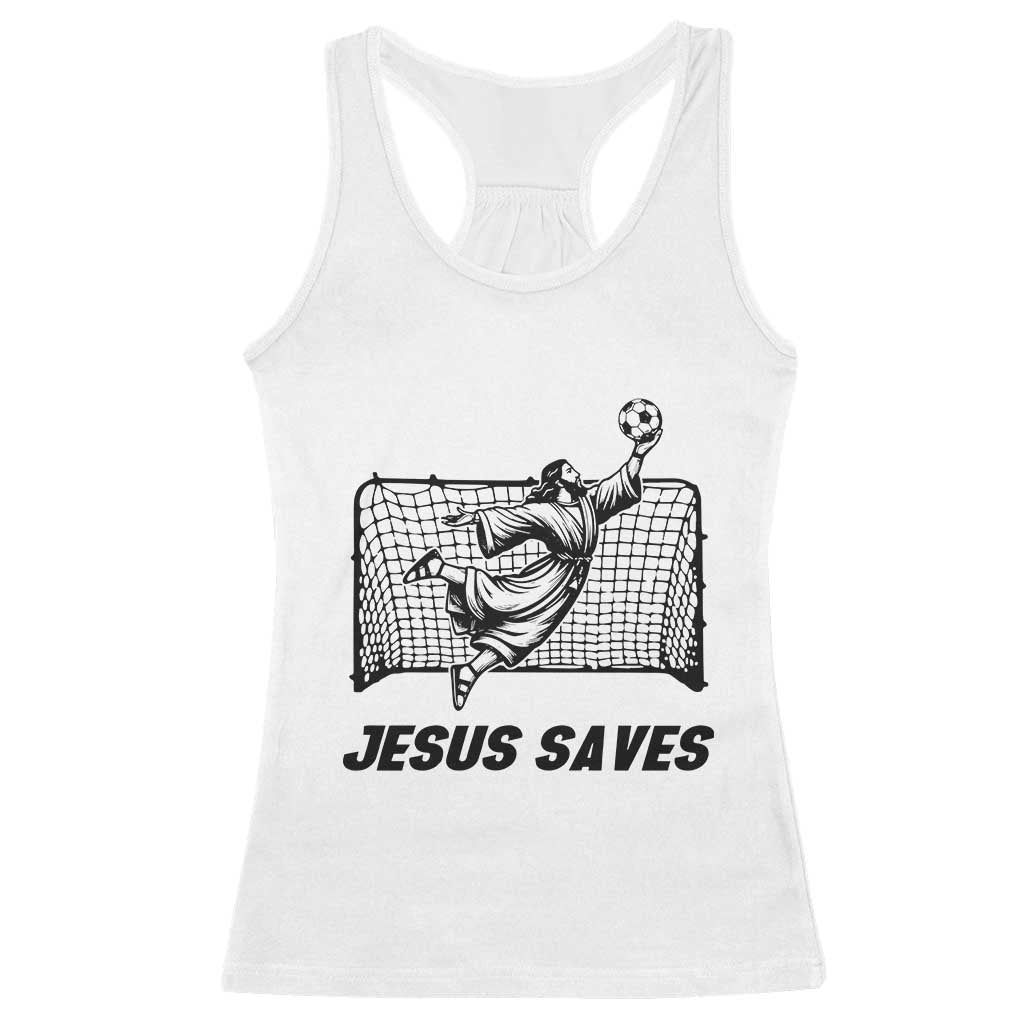 Jesus Saves Racerback Tank Top Funny Christian Soccer Goalie TS12 White Print Your Wear
