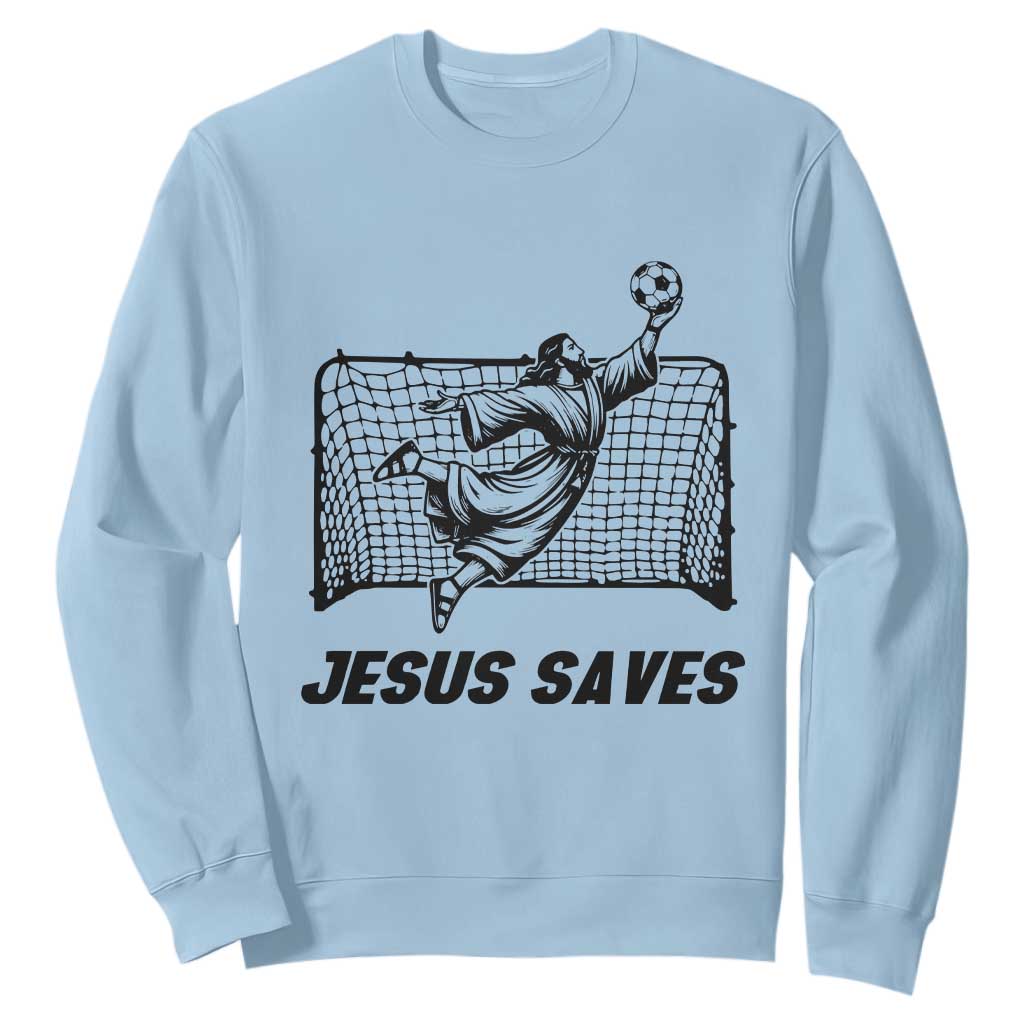 Jesus Saves Sweatshirt Funny Christian Soccer Goalie TS12 Light Blue Print Your Wear