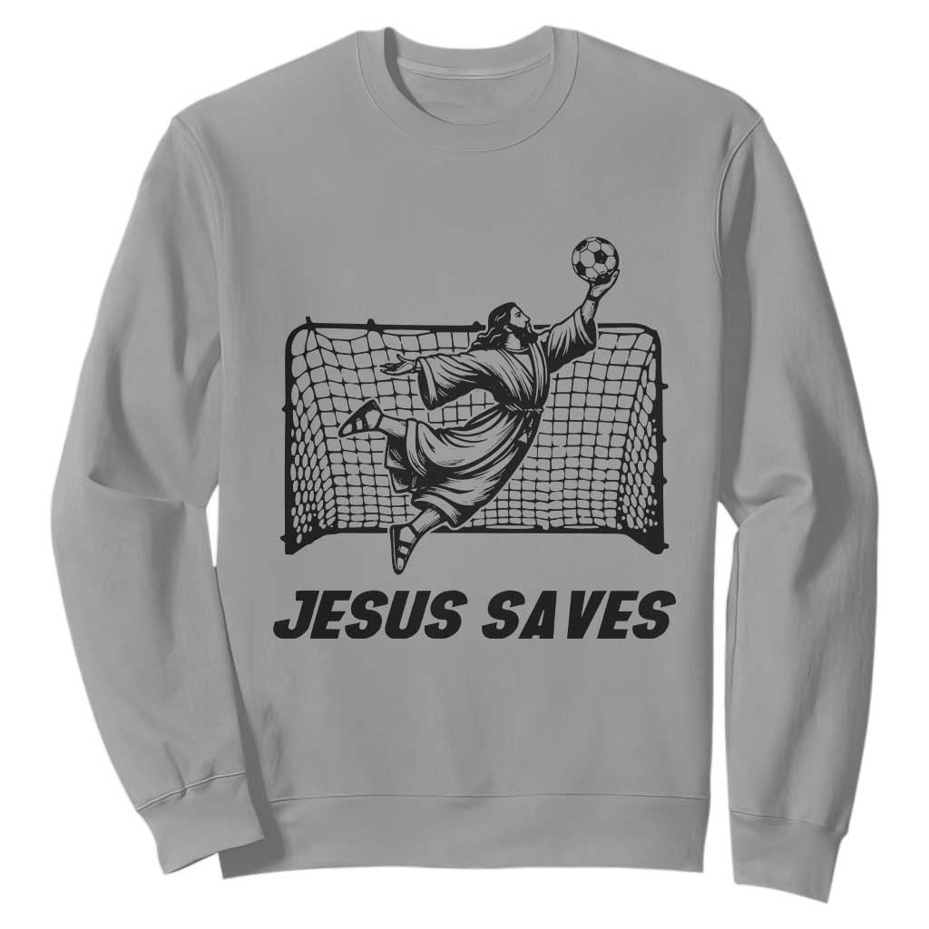 Jesus Saves Sweatshirt Funny Christian Soccer Goalie TS12 Sport Gray Print Your Wear