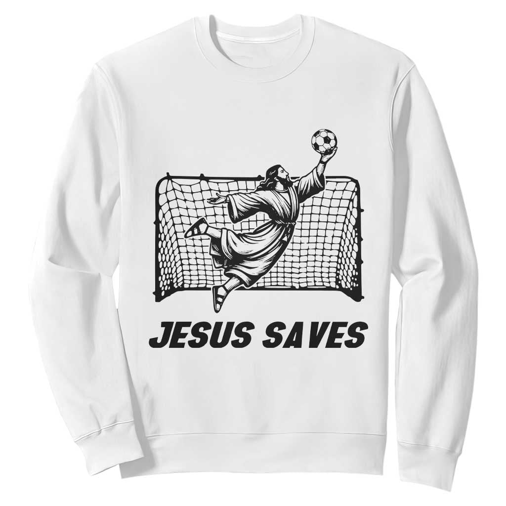 Jesus Saves Sweatshirt Funny Christian Soccer Goalie TS12 White Print Your Wear