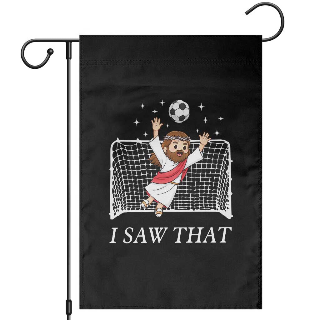 I Saw That Garden Flag Funny Jesus Goalie Soccer Player TS12 Black Print Your Wear